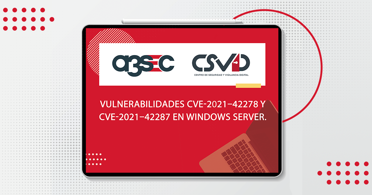 Vulnerabilidades CVE-2021–42278 y CVE-2021–42287 en Windows Server.